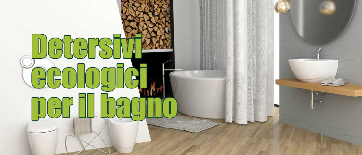 Detersivi ecologici per il bagno Detersivi ecologici per il bagno