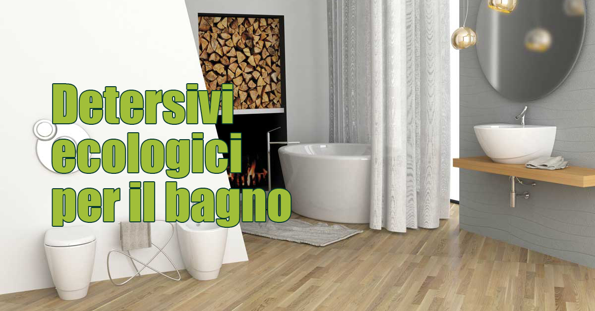 Detersivi ecologici per il bagno